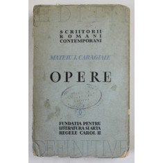 Mateiu I. Caragiale, Opere - Bucuresti, 1936 *EXEMPLAR NUMEROTAT 604