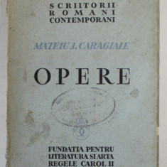 Mateiu I. Caragiale, Opere - Bucuresti, 1936 *EXEMPLAR NUMEROTAT 604