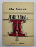 LAUNTRICA VIOARA de MIHAI STANESCU , VERSURI , 1974 , DEDICATIE *