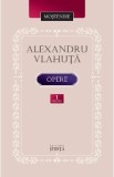 Opere Vol.1 - Alexandru Vlahuta