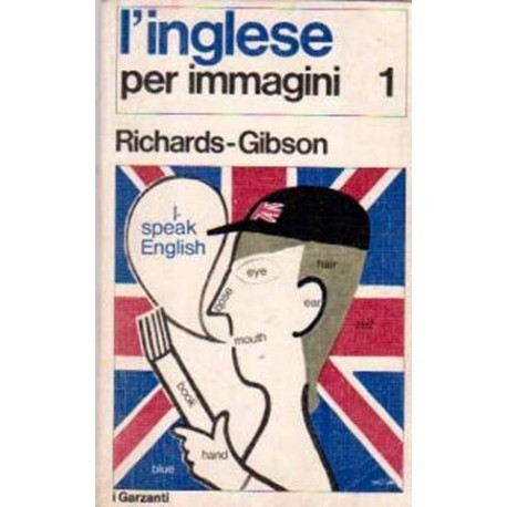 Richards - Gibson - L&#039;inglese per immagini - Speak English - volume primo - 110322