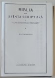 BIBLIA SAU SFANTA SCRIPTURA A VECHIULUI SI NOULUI TESTAMENT , CU TRIMETERI , EDITATA DE SOCIETATEA BIBLICA , 1990
