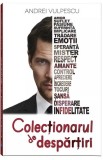 Colecționarul de despărțiri Andrei Vulpescu Roman Fictiune Paperback Brosat