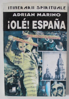 OLE ESPANA ! de ADRIAN MARINO , ITINERARII SPIRUTUALE , 1995 foto