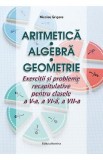 Aritmetica. Algebra. Geometrie - Clasele 5-7 - Nicolae Grigore