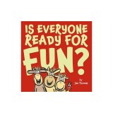 Is Everyone Ready for Fun?