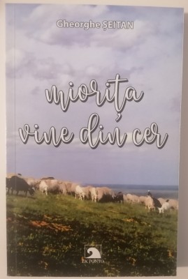 Gheorghe SEITAN - MIORITA VINE DIN CER (Noua &amp;amp; cu Autograf) foto