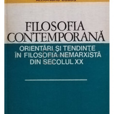 Alexandru Boboc - Filosofia contemporană. Orientări și tendințe în filosofia nemarxistă din secolul XX (editia 1980)