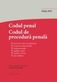 Codul penal. Codul de procedură penală și Legile de punere &icirc;n aplicare. Actualizată martie 2025 - Paperback brosat - Tudorel Toader - Hamangiu