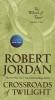 Crossroads of Twilight: Book 10, The Wheel of Time - Robert Jordan (Series on Prime Video) Epic Fantasy, Bestseller
