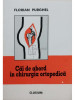 Florian Purghel - Cai de abord in chirurgia ortopedica (editia 1996)