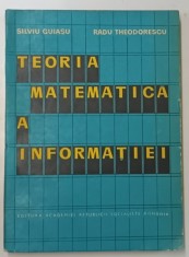 TEORIA MATEMATICA A INFORMATIEI de SILVIU GUIASU si RADU THEODORESCU , 1966