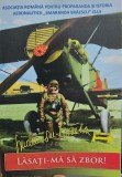 SMARANDA BRAESCU LASATI-MA SA ZBOR 2021 ASOCIATIA ROMANA PENTRU PROPAGANDA SI ISTORIA AERONAUTICII SMARANDA BRAESCU CLUJ AVIATOARE PARASUTIST EROINA