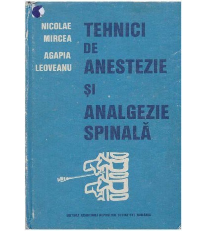 Nicolae Mircea, Agapia Leoveanu - Tehnici de anestezie si analgezie