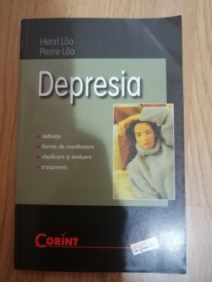 Depresia - Henry Loo, Pierre Loo, 2003 - Cum sunt vindecate depresiile foto