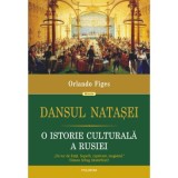 Dansul Natasei. O istorie culturala a Rusiei - Orlando Figes