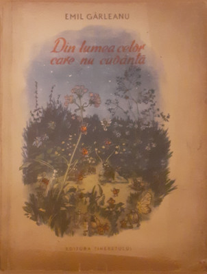 Emil Garleanu, Din lumea celor care nu cuvanta, ilustratii Ioana Oltes, 1955 foto