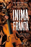 Inimă fr&acirc;ntă - Paperback brosat - Akira Mizubayashi - Humanitas Fiction