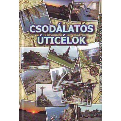 Csod&amp;aacute;latos &amp;uacute;tic&amp;eacute;lok - BALI - SZINGAP&amp;Uacute;R - MEXIK&amp;Oacute; - BRAZ&amp;Iacute;LIA - KUBA - B&amp;aacute;rtfai Barnab&amp;aacute;s foto