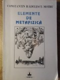 ELEMENTE DE METAFIZICA PE BAZA FILOSOFIEI KANTIENE-CONSTANTIN RADULESCU-MOTRU