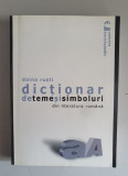 Dictionar de teme si simboluri din literatura romana - Doina Rusti