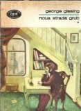 Noua strada Grub Volumul 1 - George Gissing, Editura Minerva, Biblioteca pentru toti, 1978, Literatura Clasica