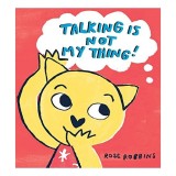 Talking is Not My Thing