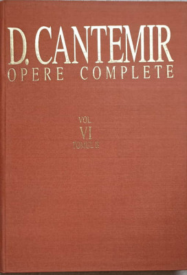 OPERE COMPLETE VOL.6 TOMUL 2. SCURTA POVESTIRE DESPRE STARPIREA FAMILIILOR LUI BRANCOVEANU SI A CANTACUZINILOR- foto