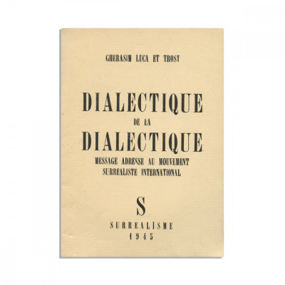Dolfi Trost, Gherasim Luca, Dialectique de la Dialectique, 1945, exemplar numerotat foto