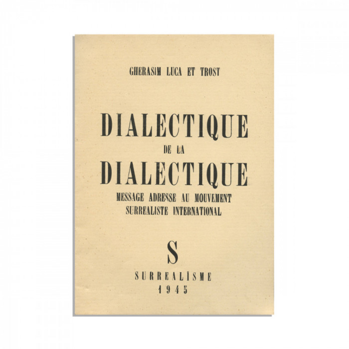 Dolfi Trost, Gherasim Luca, Dialectique de la Dialectique, 1945, exemplar numerotat