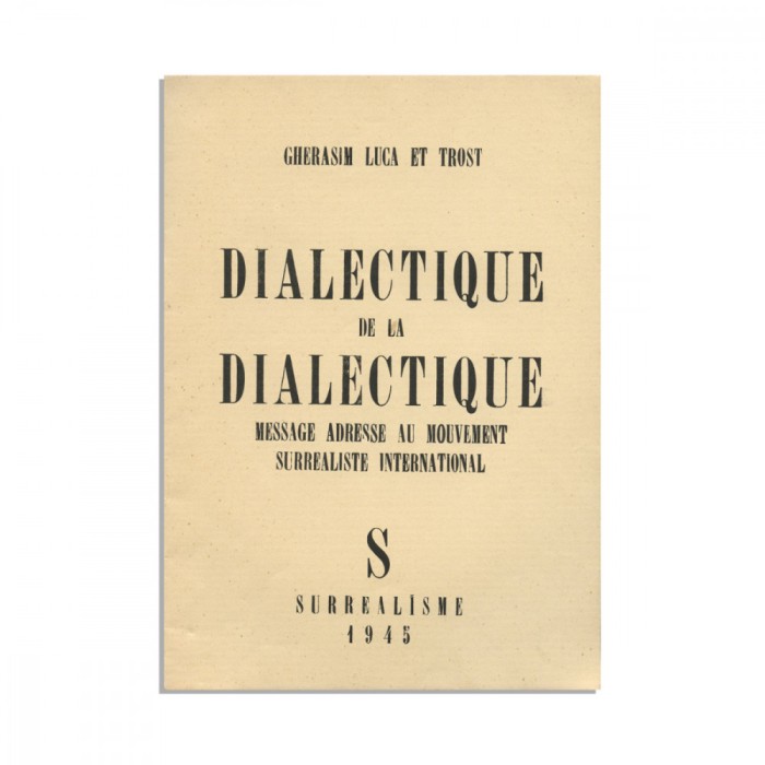 Dolfi Trost, Gherasim Luca, Dialectique de la Dialectique, 1945, exemplar numerotat