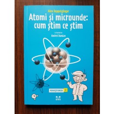 Alex Doppelganger - Atomi si microunde. Cum stim ce stim