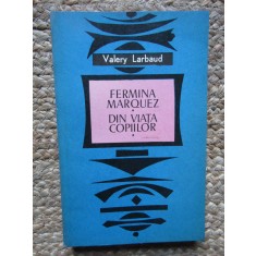Valery Larbaud - Fermina Marquez. Din viata copiilor