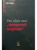 Ion Ratiu - Din zilele unei democratii originale - Note zilnice, ianuarie-decembrie 1991 (Editia: 2000)