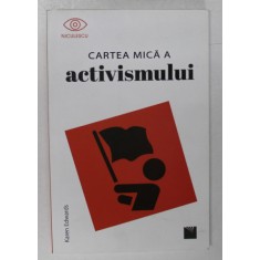 CARTEA MICA A ACTIVISMULUI de KAREN EDWARDS , 2022