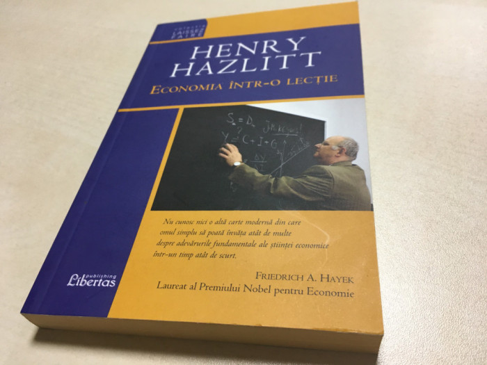 HENRY HAZLITT, ECONOMIA INTR-O LECTIE, COLECTIA LAISSEZ FAIRE 2008