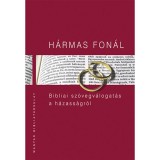 H&aacute;rmas fon&aacute;l - Bibliai sz&ouml;vegv&aacute;logat&aacute;s a h&aacute;zass&aacute;gr&oacute;l