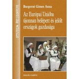 Az Eur&oacute;pai Uni&oacute;ba &uacute;jonnan bel&eacute;pett &eacute;s jel&ouml;lt orsz&aacute;gok gazdas&aacute;ga