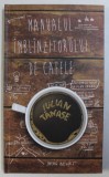 MANUALUL IMBLANZITORULUI DE CAFELE de IULIAN TANASE , 2013