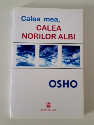 Osho Calea mea, calea norilor albi foto