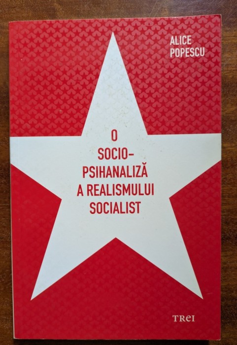 Alice Popescu, O socio-psihanaliza a realismului socialist