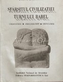 Sfarsitul Civilizatiei Turnului Babel - Doina Balahur - Sociopsihologie, Creativitate, Dezvoltare - Editura Performantica, 1997