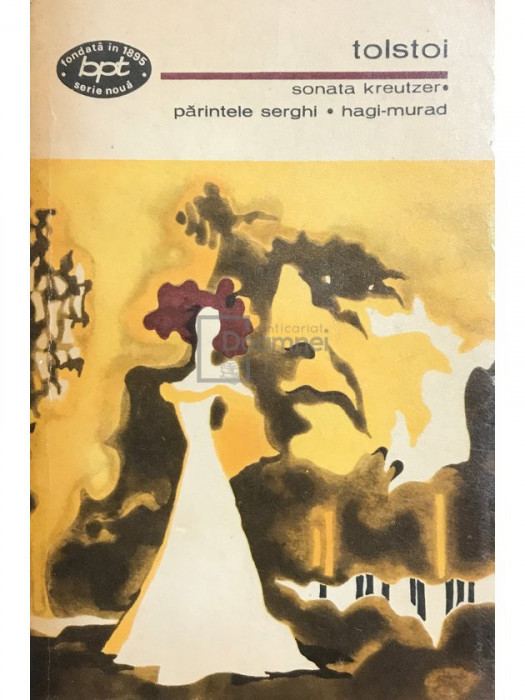 Lev Tolstoi - Sonata Kreutzer. Părintele Serghi. Hagi-Murad (editia 1971)