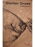 Gunter Grass - Calcanul (Editia: 2008)
