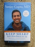 Keep Sharp: Build a Better Brain at Any Age - Sanjay Gupta