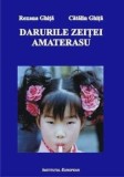 Cumpara ieftin Darurile zeitei Amaterasu/Ghita Roxana, Ghita Catalin, Institutul European