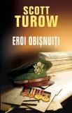 Eroi obisnuiti - Scott Turow