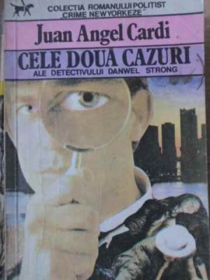 CELE DOUA CAZURI ALE DETECTIVULUI DANWEL STRONG-JUAN ANGEL CARDI foto