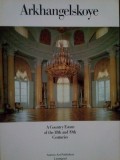 Arkhangelskoye - A Country Estate of the 18th and 19th Centuries