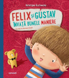 Felix și Gustav &icirc;nvață bunele maniere - Hardcover - Katarzyna Kozłowska - Carusel books